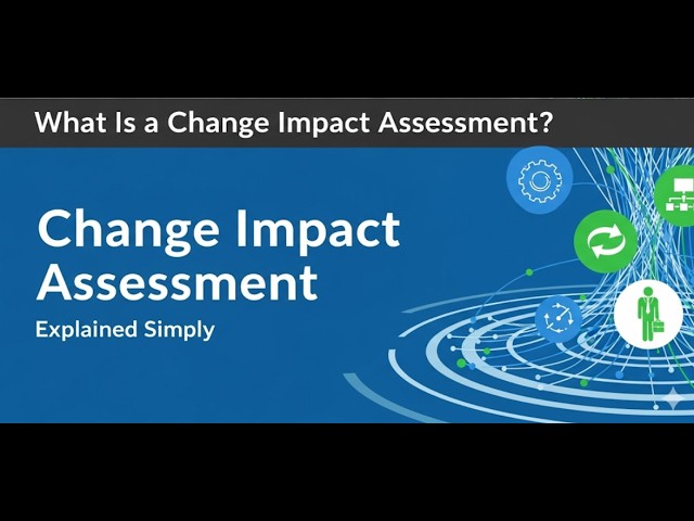 What is a Change Impact Assessment? Everything You Need to Know
