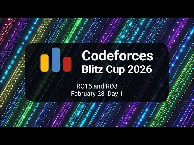 Codeforces Blitz Cup 2026. Day 1