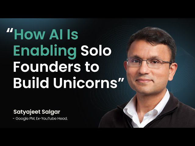Satyajeet Salgar on Why Startups Might Never Look the Same Again | Google PM, Ex-YouTube Head