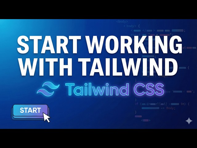 Start Working with TailWindCss
