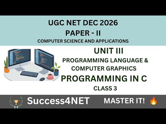 UGC NET DEC 2026|PAPER 2|CS|Unit 3:PROGRAMMING LANGUAGE & COMPUTER GRAPHICS|PROGRAMMING IN C|Class 3
