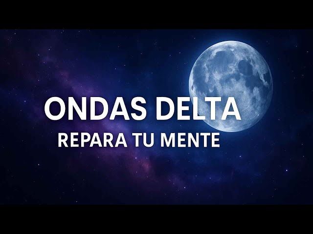 Ondas Cerebrales Delta 2 Hz | Música para Dormir REM | Regeneración del Cuerpo | REPARA TU MENTE