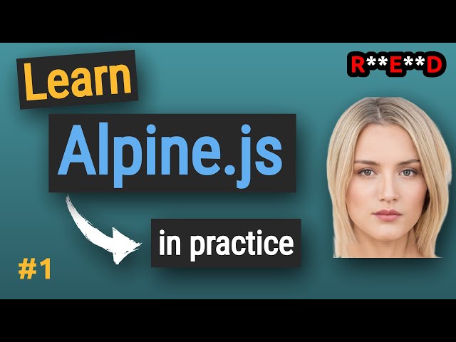 Learn Alpine js in practice #1: Alpine js project - get data from API | Alpine.js course