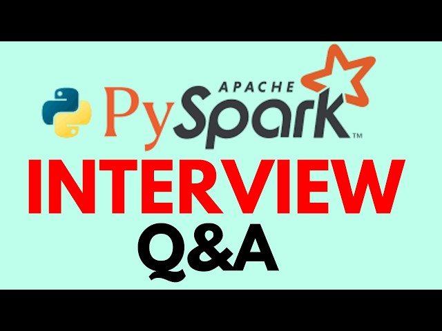 PySpark Interview Questions and Answers for Beginners and  Experts!