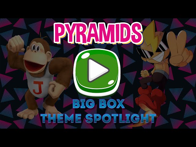 LaunchBox - Big Box Theme Spotlight - Pyramids