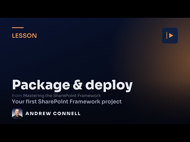 Build, Package & Deploy an SPFx Solution to SharePoint