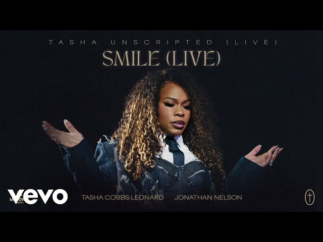 Tasha Cobbs Leonard - Smile (Live) ft. Jonathan Nelson (Official Audio)