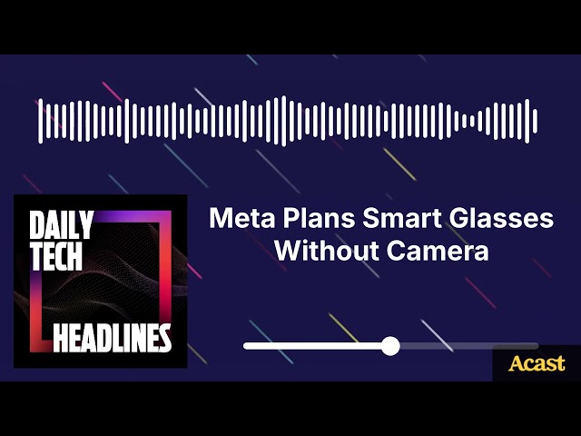 Meta Plans Smart Glasses Without Camera - DTH