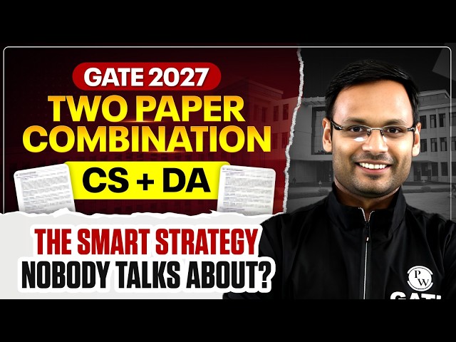 GATE 2027 Form-Filling Two-Paper Combination: CS + DA — The Smart Strategy Nobody Talks About?