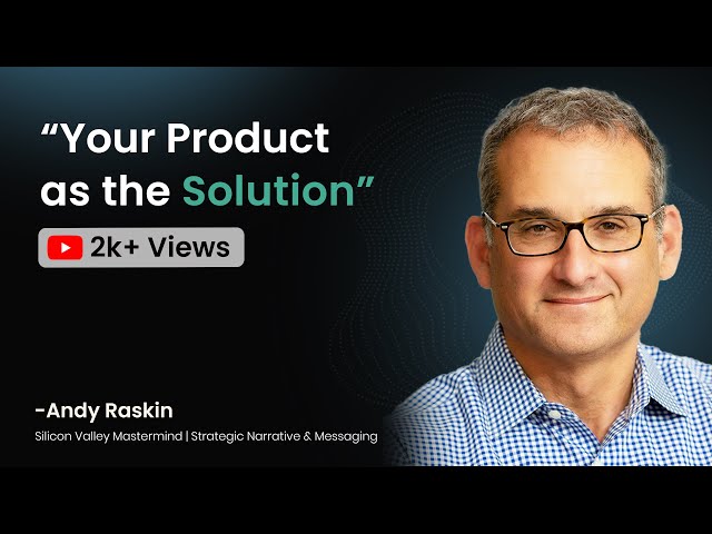 What's a strategic narrative? 5-point framework to discover your product's narrative ft. Andy Raskin