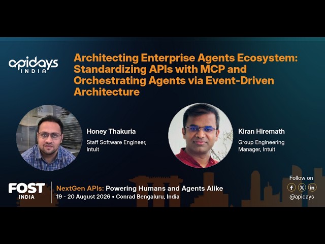 Architecting Enterprise Agents Ecosystem: Standardizing APIs with MCP and Orch… | apidays India 2026
