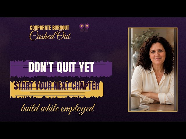 Burned Out at Work but Can't Quit? Your Next Chapter Can Start Now