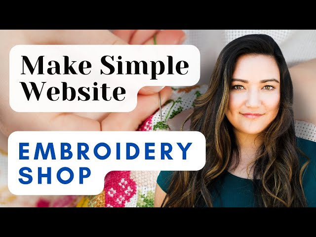 How to Create a Simple Website for Your Embroidery Shop - SUPER EASY!