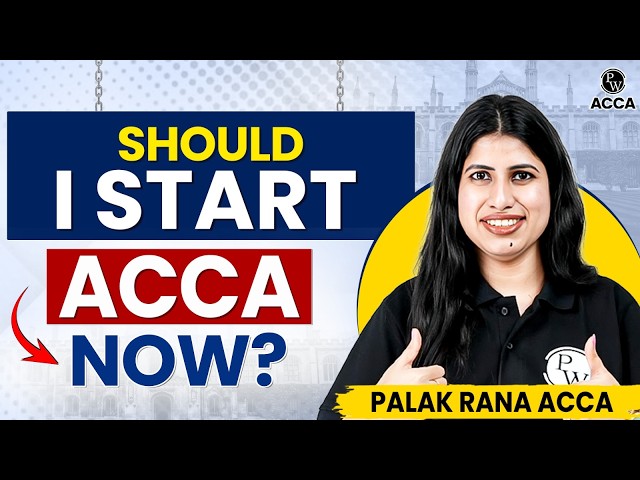 Start ACCA Now or Wait? The Right Time to Begin Your ACCA Journey | ACCA By PW