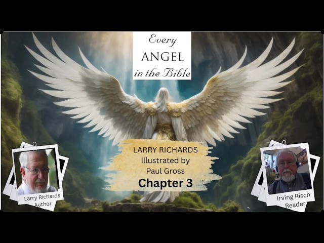 Every Angel in the Bible, by Larry Richards, Read by Irving Risch, Introduction and Chapter 3