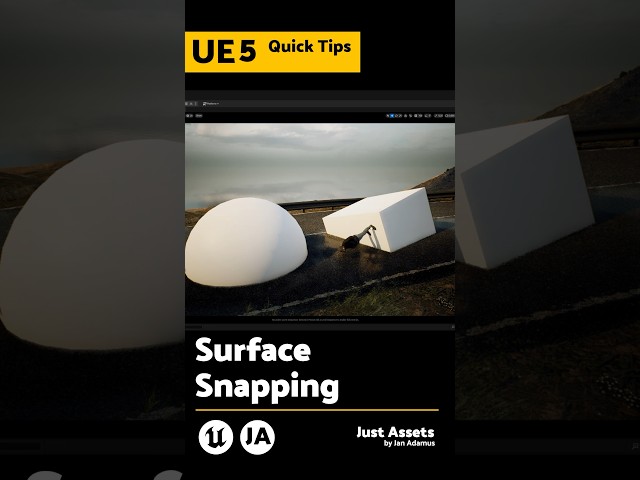 UE QuickTip - Surface Snapping