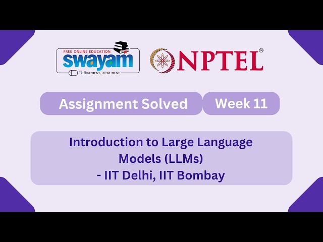 Introduction to Large Language Models (LLMs) Week 11 | NPTEL ANSWERS 2026 #nptel2026 #myswayam