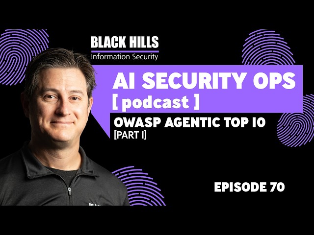 OWASP Agentic Top 10 [Part 1] | Episode 70
