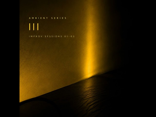 Sound Synthesis - Ambient Series - Improv Session 02