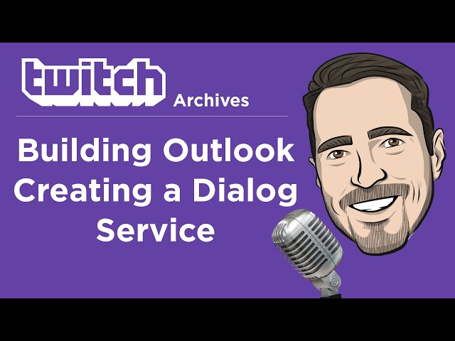 Building Outlook: Creating a Dialog Service