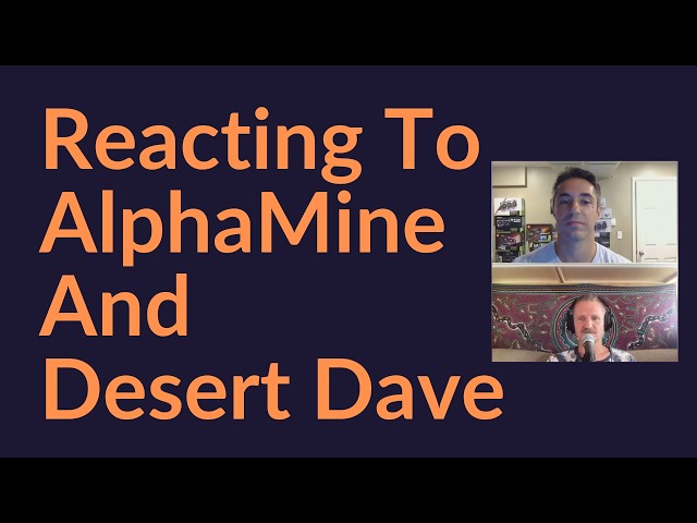 Reacting To AlphaMine and Desert Dave