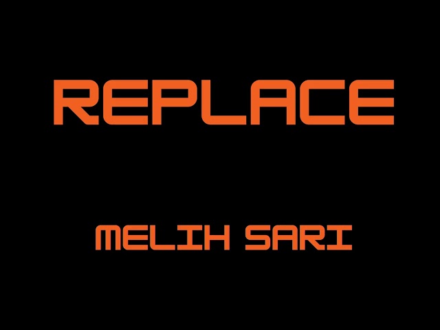 Melih Sarı - Replace