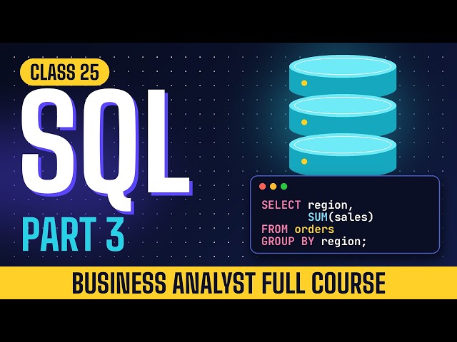 Class 25 | SQL Part 3 | Business Analyst Full Course