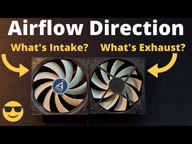 Computer fans - 3 tips on how to determine airflow direction - intake vs exhaust