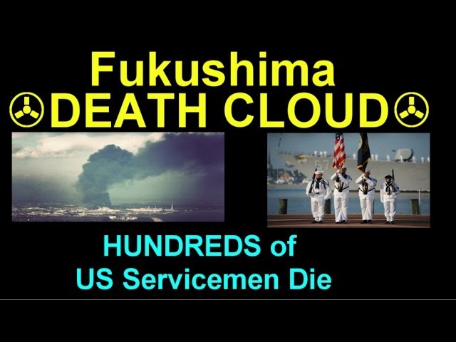 Fukushima "Death Cloud" Kills hundreds on US Warship