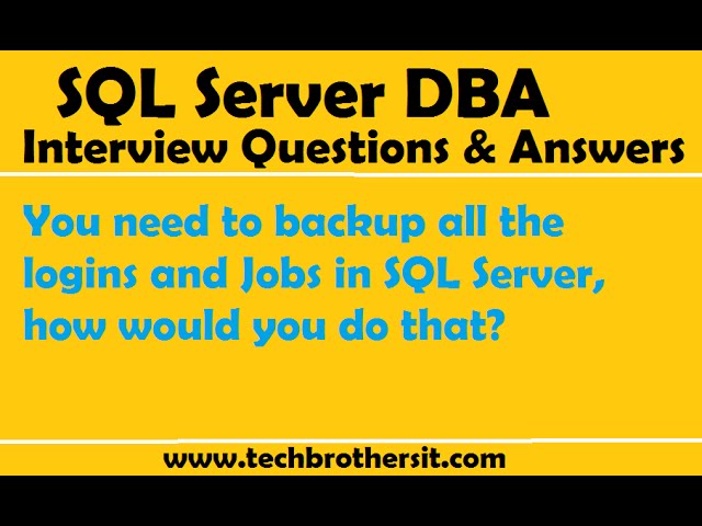 SQL DBA | You need to backup all the logins and Jobs in SQL Server, how would you do that