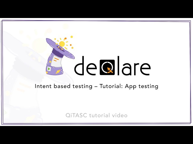Intent based testing | tutorial: app testing | deQlare