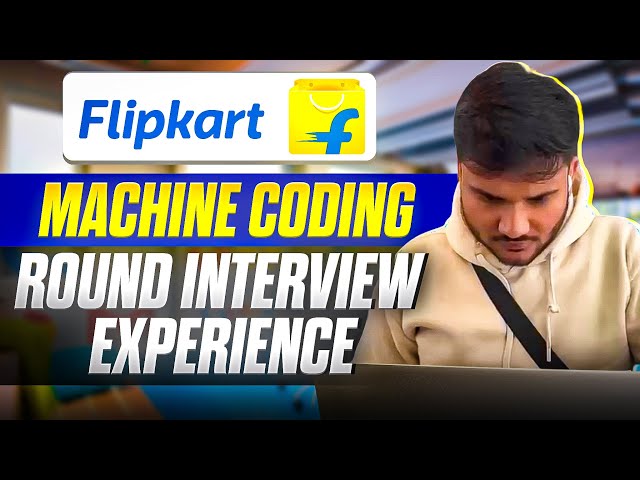 Flipkart Interview Questions | Machine Coding Round