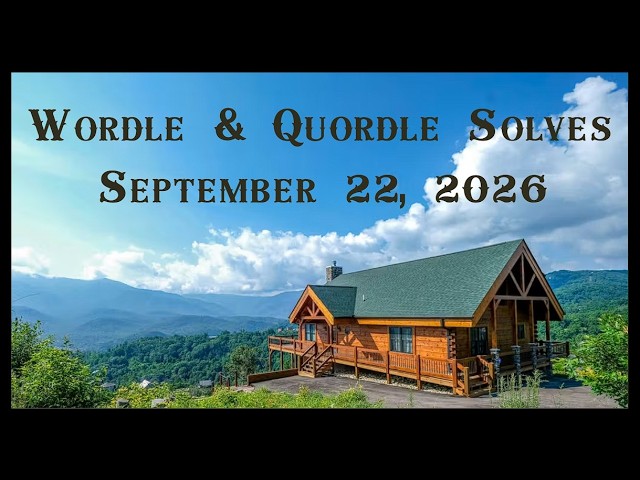 Wordle & Quordle of the Day for September 22, 2026: CABIN!