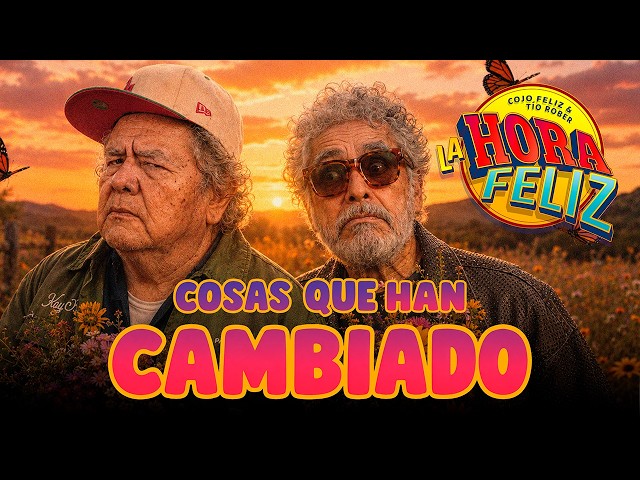 La Hora Feliz: COSAS QUE HAN CAMBIADO