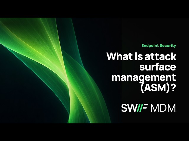 What is attack surface management (ASM)? | Swif UEM