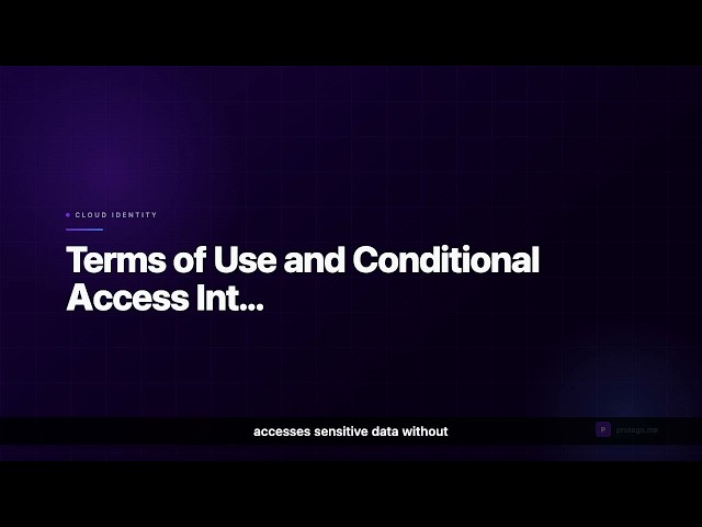 SC-300 Lesson 17: Terms of Use and Conditional Access Integration
