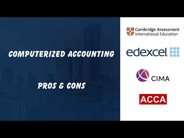 Computerized Accounting - Advantages & Disadvantages