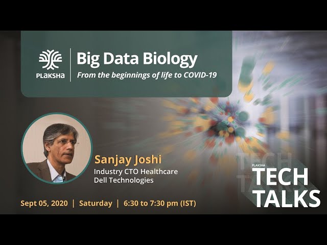 Plaksha Tech Talk #9 | Big Data Biology: From the beginnings of life to COVID-19