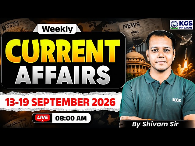 Weekly Current Affairs 13 to 19 September 2026 | Current Affairs for MP Exams | By Shivam Tiwari Sir