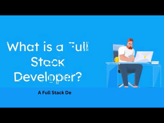 What Does a Full Stack Developer Do?