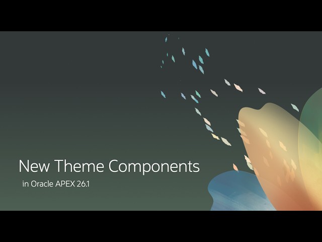 New Theme Components in Oracle APEX 26.1