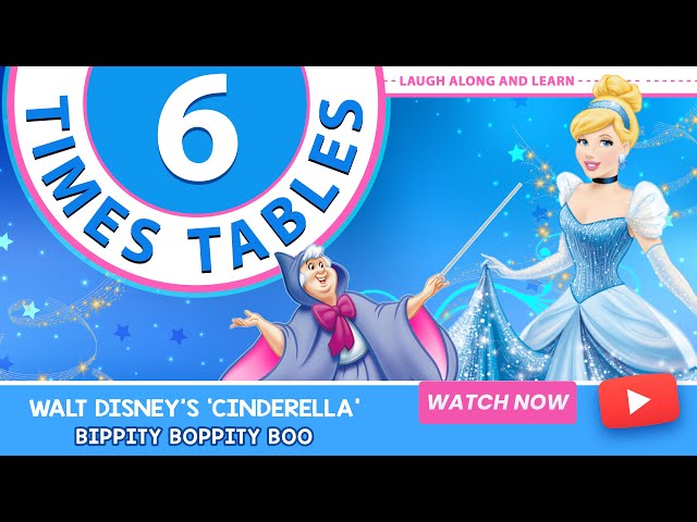 6 Times Table Song | Bibbidi Bobbidi Boo from Cinderella | Laugh Along and Learn