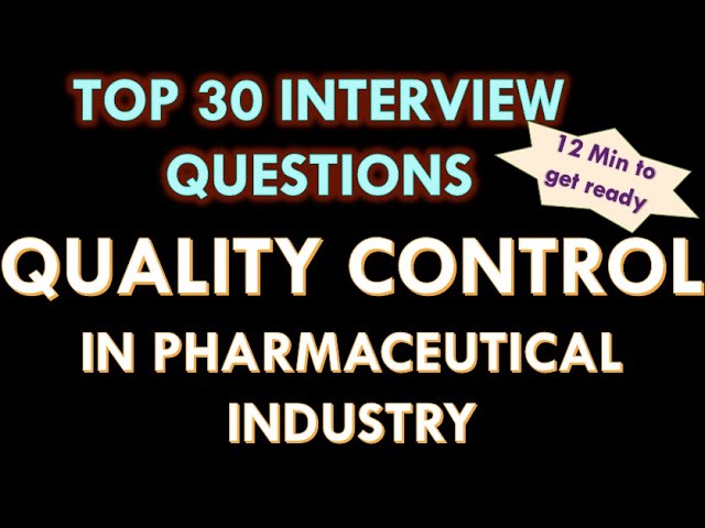 Quality control (QC) in pharmaceutical industry I 30 Interview questions and answers