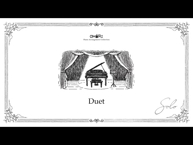 "Solo" OMORI Piano Arrangement Album - 10 Duet