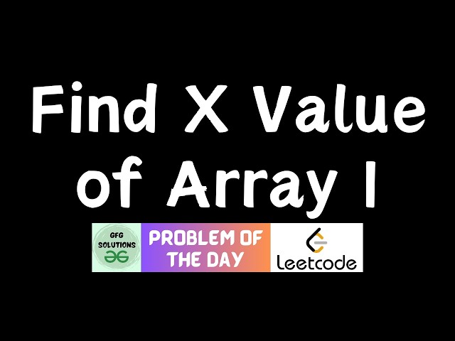 #1035 Find X Value of Array I | Leetcode POTD | GFG POTD | 21-09-2026