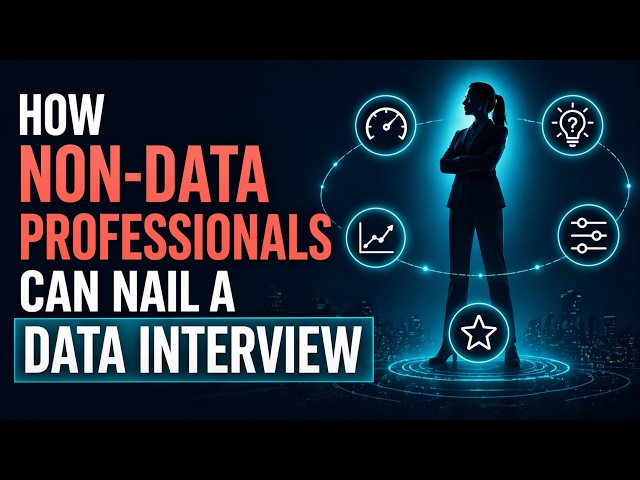 How Non-Data Professionals Can Nail a Data Interview