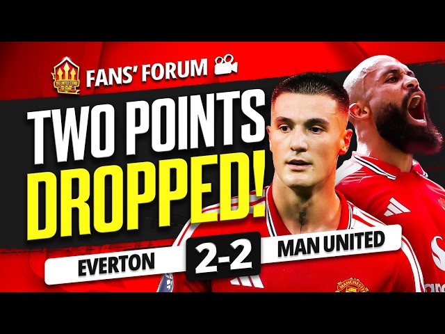 Man United Let it SLIP! Everton 2-2 Man United! Fans Forum!