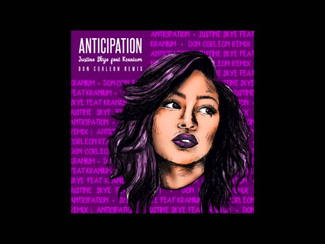 JUSTINE SKYE FT.KRANIUM (ANTICIPATION) DONCORLEON REMIX