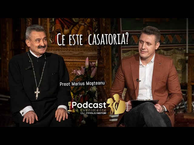 Ce este căsătoria? - Preot Marius Moșteanu | Podcast de Evenimente