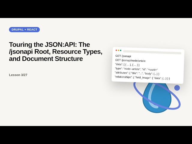 Touring the JSON:API: The /jsonapi Root, Resource Types, and Document Structure - Decoupled Drupal S